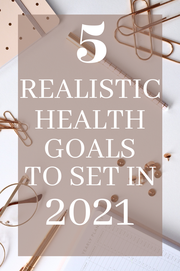5 realistic health goals to set in 2021