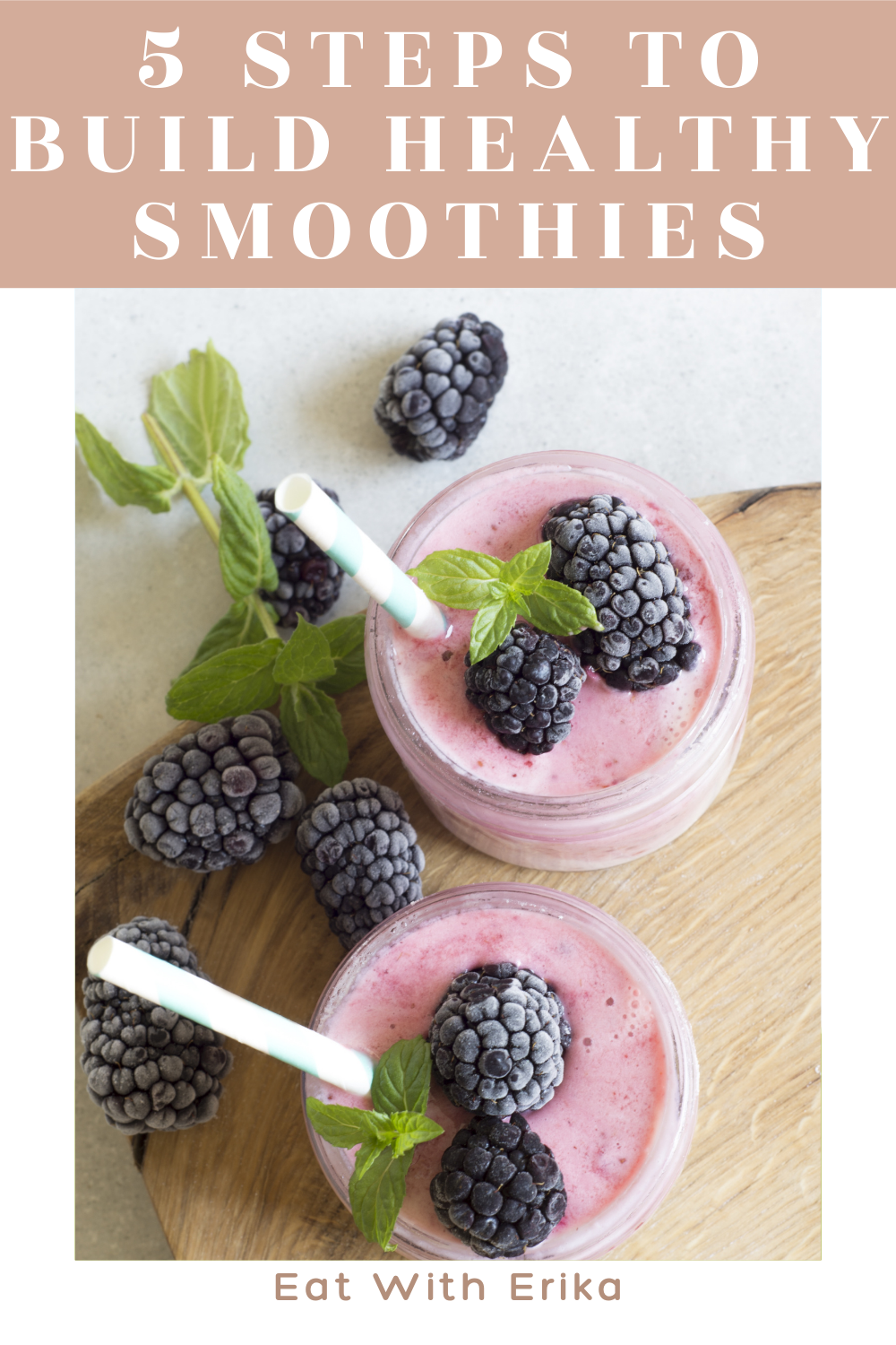 pink smoothies with blackberries and mint, 5 steps to build healthy smoothies