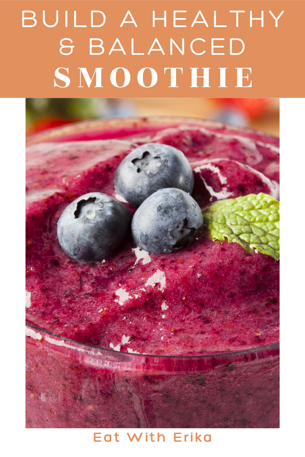 mixed berry smoothie with blueberries and mint, build a healthy and balanced smoothie