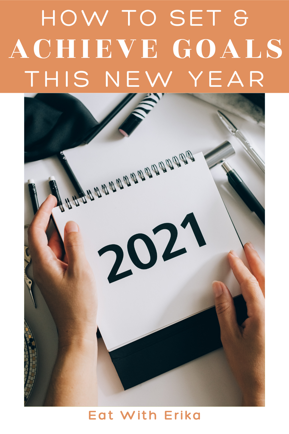 calendar with 2021, how to set and achieve goals this new year
