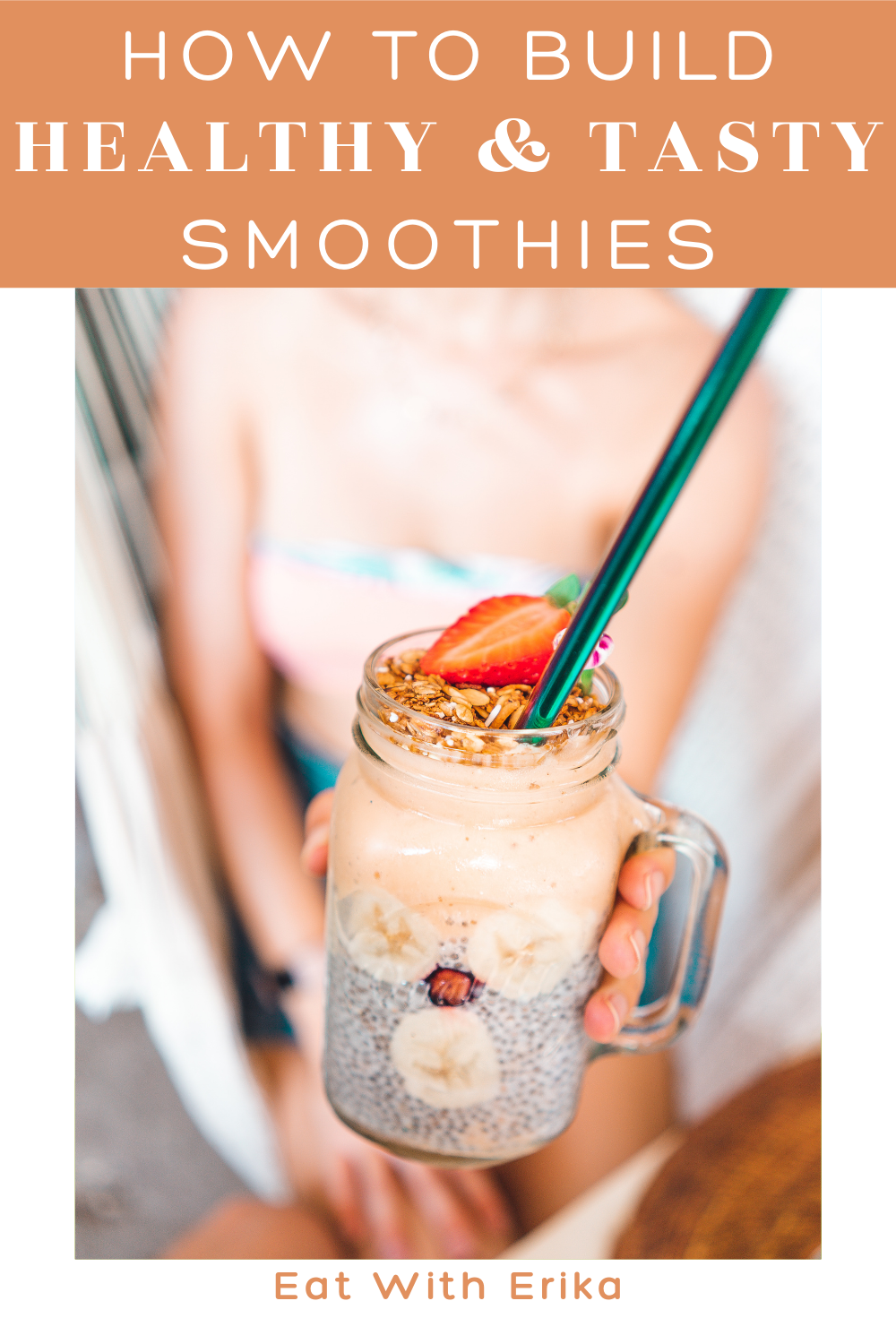 girl holding chia seed smoothie with banana and strawberry, how to build healthy and tasty smoothies